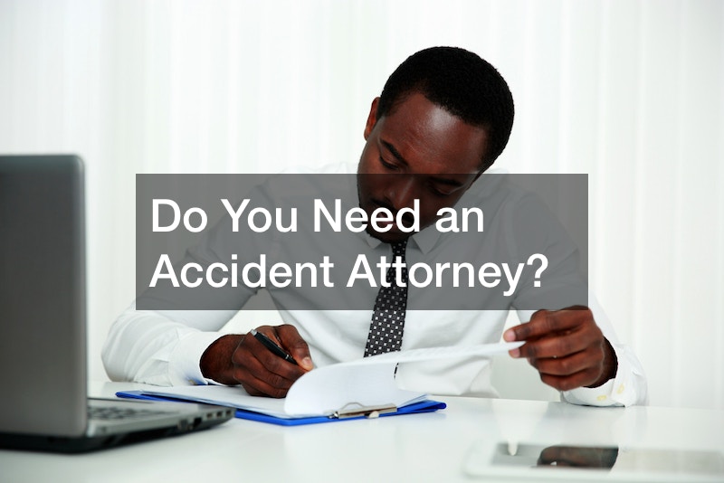 Do You Need an Accident Attorney?