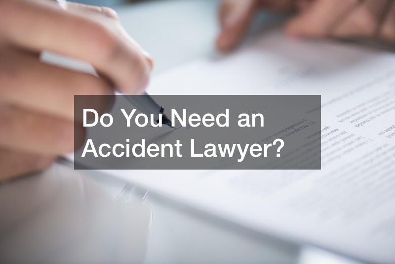Do You Need an Accident Lawyer?