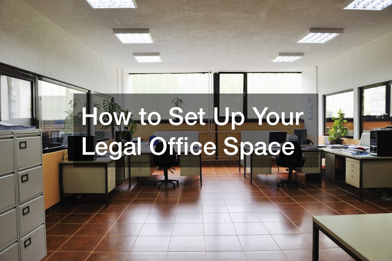 How to Set Up Your Legal Office Space