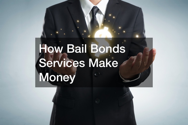 How Bail Bonds Services Make Money
