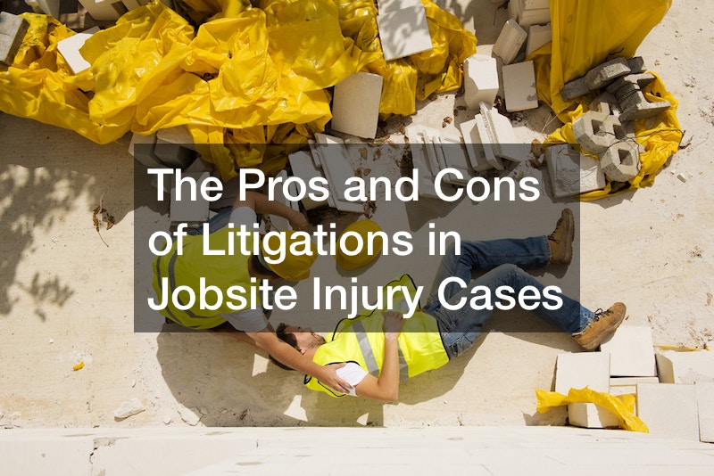 The Pros and Cons of Litigations in Jobsite Injury Cases