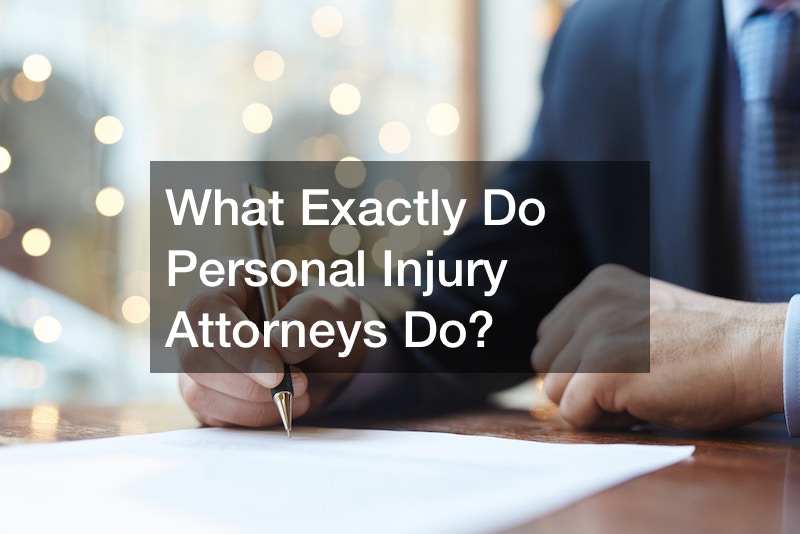What Exactly Do Personal Injury Attorneys Do?