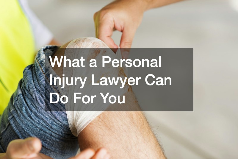 What a Personal Injury Lawyer Can Do For You